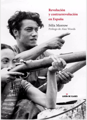 Revolución y contrarrevolución en España - FELIX MORROW