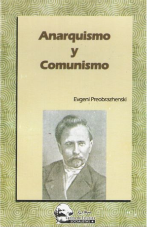Anarquismo y comunismo - EVGENI PREOBAZHENSKY
