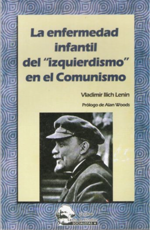 La enfermedad infantil del izquierdismo en el Comunismo - V. LENIN