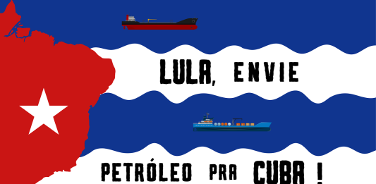 A defender la Revolución Cubana: ¡Lula, envía petróleo a Cuba!