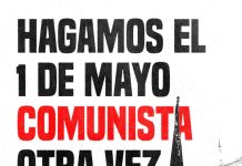 El Primero de Mayo de 2026: ¡Que el Primero de Mayo vuelva a ser comunista!