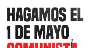 El Primero de Mayo de 2026: ¡Que el Primero de Mayo vuelva a ser comunista!