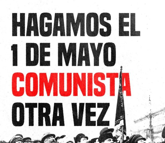 El Primero de Mayo de 2026: ¡Que el Primero de Mayo vuelva a ser comunista!