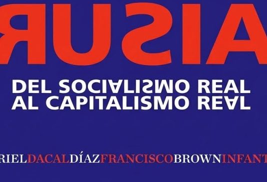 Prólogo a «Rusia: del socialismo real al capitalismo real» de los cubanos Ariel Dacal y Francisco Brown Infante